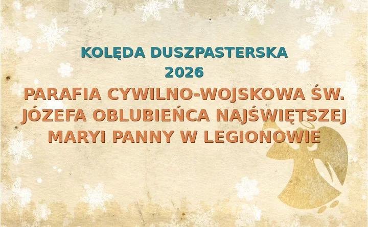 Parafia cywilno-wojskowa św. Józefa Oblubieńca Najświętszej Maryi Panny w Legionowie – harmonogram kolęd (wizyt duszpasterskich)