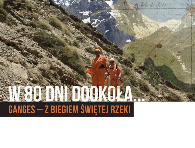 Powiat Legionowo: Klub Podróżnika W 80 dni dookoła... - Ganges - z biegiem świętej rzeki
