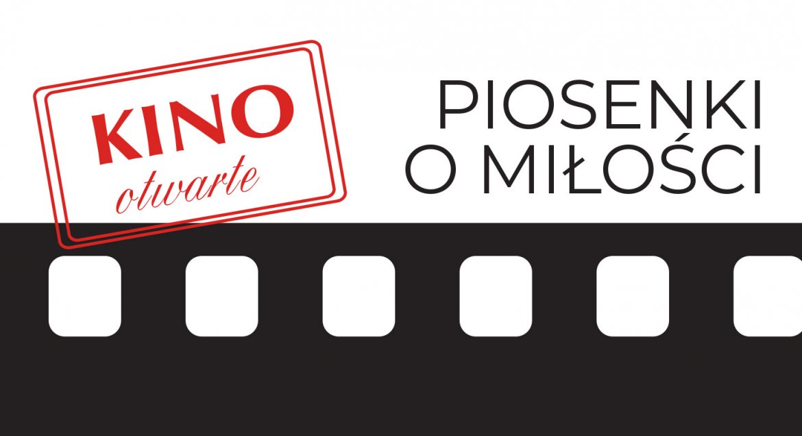 Kino Otwarte- Piosenki o Miłości