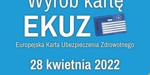 Plakat informujący o możliwości bezpłatnego wyrobienia karty EKUZ