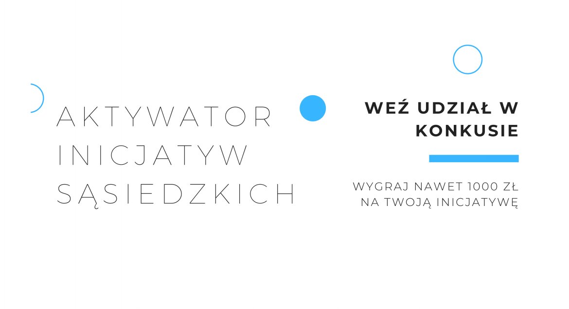 Aktywator Inicjatyw Sąsiedzkich - konkurs
