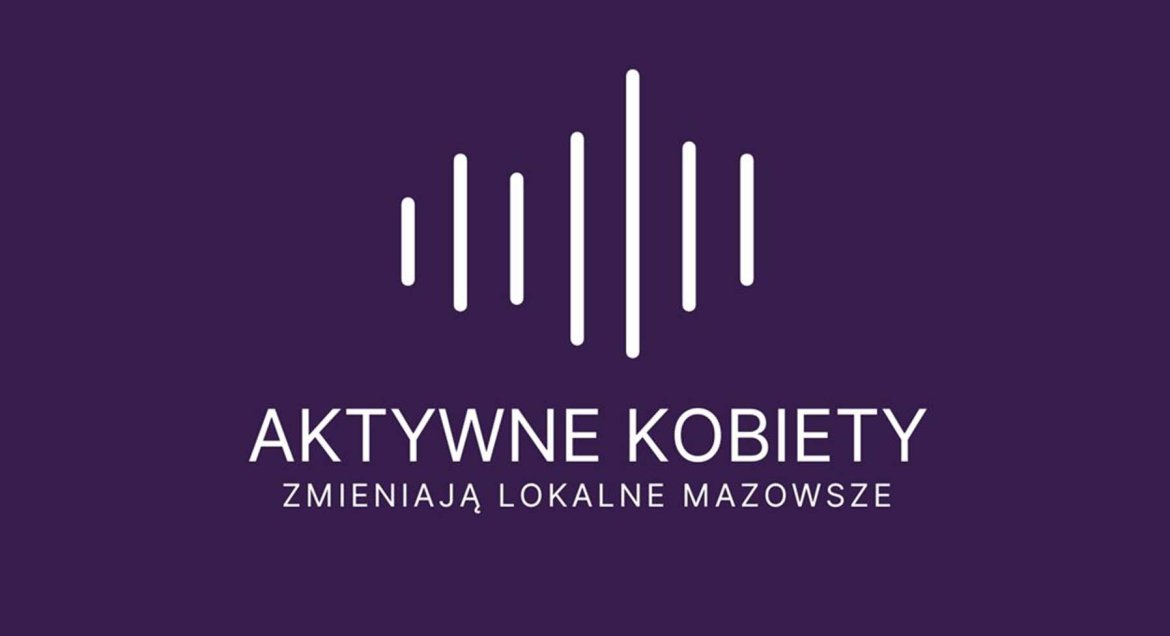 Aktywne Kobiety Zmieniają Lokalne Mazowsze