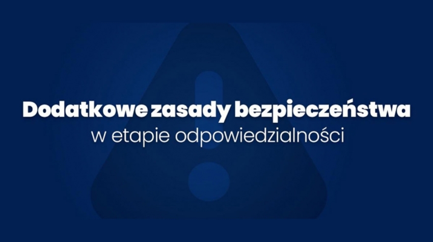 Na grafice napis: dodatkowe zasady bezpieczeństwa w etapie odpowiedzialności