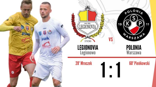 Grafika prezentująca wynik meczu ks legionovii legionowo z polonią warszawa 1:1/fot. Ks Legionovia Legionowo