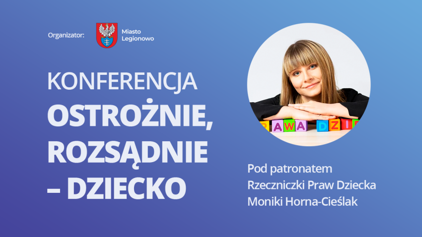 Grafika promująca konferencję: Ostrożnie, rozsądnie – dziecko