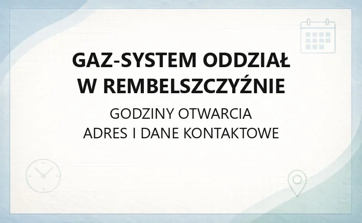 GAZ-SYSTEM Oddział w Rembelszczyźnie - kontakt, TJE i obszar działania