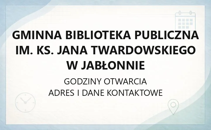 Gminna Biblioteka Publiczna im. ks. Jana Twardowskiego w Jabłonnie - kontakt, godziny, filie i katalog online