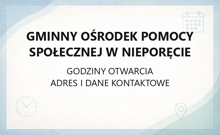 Gminny Ośrodek Pomocy Społecznej w Nieporęcie - kontakt, godziny, zasiłki i wsparcie dla mieszkańców