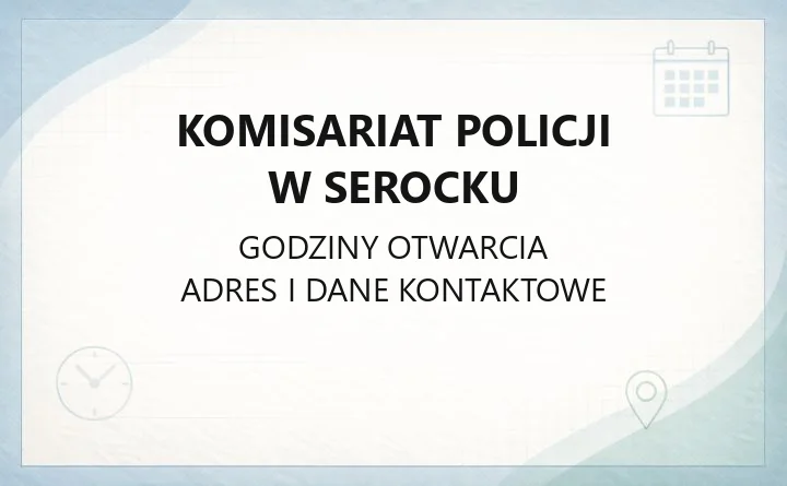 Komisariat Policji w Serocku - kontakt, dzielnicowi, godziny