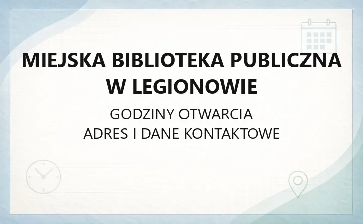 Miejska Biblioteka Publiczna w Legionowie - kontakt, godziny, karta biblioteczna i katalog online
