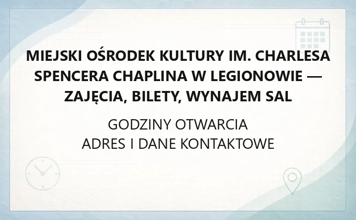 Miejski Ośrodek Kultury im. Charlesa Spencera Chaplina w Legionowie - zajęcia, bilety, wynajem sal