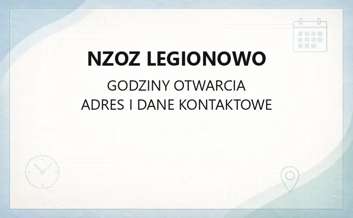 NZOZ Legionowo - kontakt, rejestracja, poradnie i badania