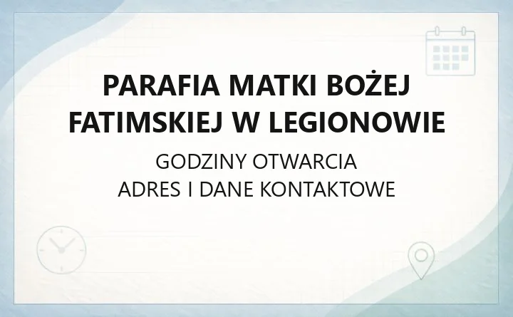 Parafia Matki Bożej Fatimskiej w Legionowie - kontakt, nabożeństwa, grupy parafialne