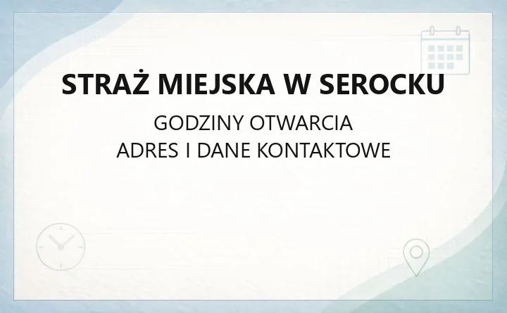 Straż Miejska w Serocku - kontakt, godziny i zakres działań