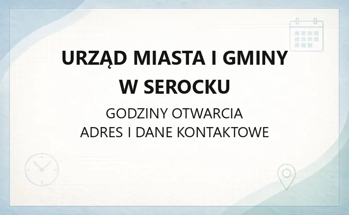 Urząd Miasta i Gminy w Serocku - kontakt, godziny, punkty obsługowe i sprawy online