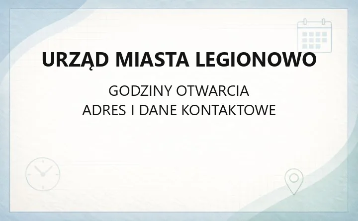 Urząd Miasta Legionowo - kontakt, godziny, wydziały i e-usługi