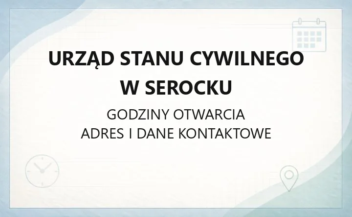 Urząd Stanu Cywilnego w Serocku - kontakt, godziny, sprawy do załatwienia