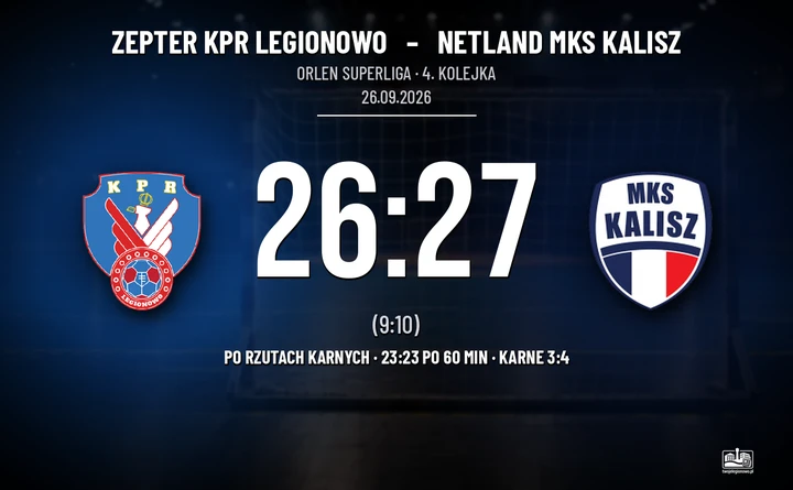 [PIŁKA RĘCZNA] Zepter KPR Legionowo – Netland MKS Kalisz 26:27 (po rzutach karnych) w 4. kolejce ORLEN Superligi.