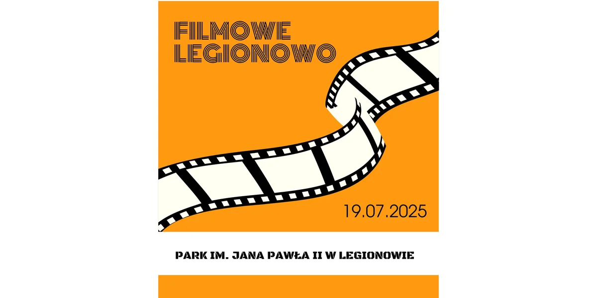 Grafika promocyjna wydarzenia Plenerowy seans filmowy w Parku im. Jana Pawła II w Legionowie