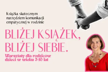 Grafika promocyjna wydarzenia Bliżej książek, bliżej siebie – warsztaty