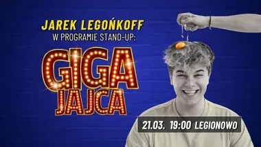 Grafika promocyjna wydarzenia Jarek Legońkoff — GIGA JAJCA (stand-up) w Legionowie