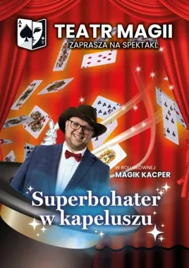 Grafika promocyjna wydarzenia Teatr Magii: Superbohater w kapeluszu