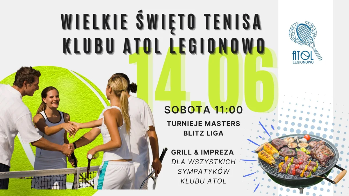 Grafika promocyjna wydarzenia Turnieje tenisowe i rodzinne atrakcje na kortach ATOL w Legionowie