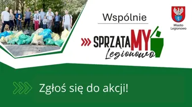 Legionowo rusza na wiosenne porządki w dziesięciu wybranych miejscach