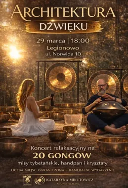 Architektura dźwięku w MOK Legionowo - koncert 20 gongów i mis.