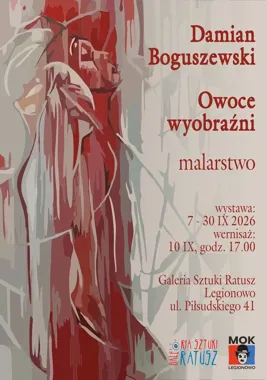 Owoce wyobraźni w Legionowie - obrazy, które nie dają się zamknąć w ramie