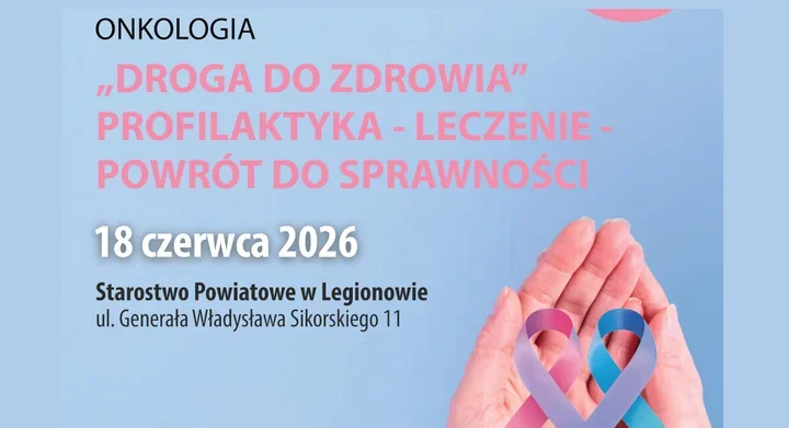 W Legionowie o nowotworach bez patosu. Będą badania i konsultacje
