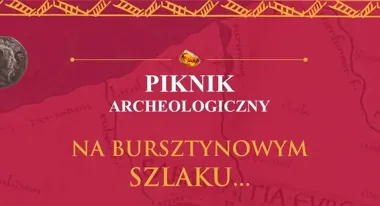 Piknik archeologiczny w Legionowie. Rzymianie, barbarzyńcy i bursztynowe rzemiosło